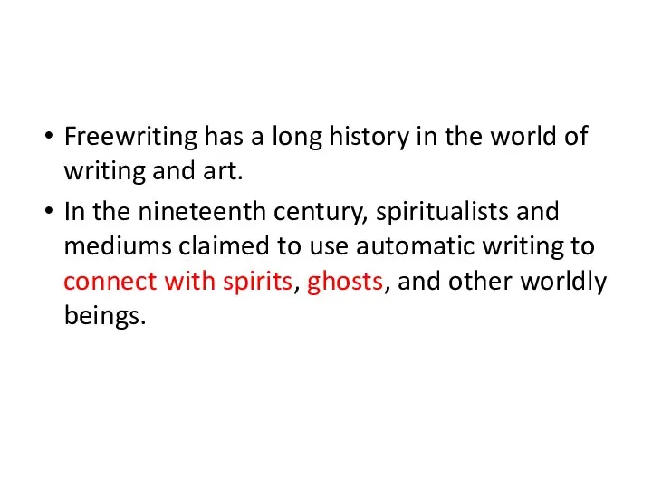 Freewriting has a long history in the world of writing and art.