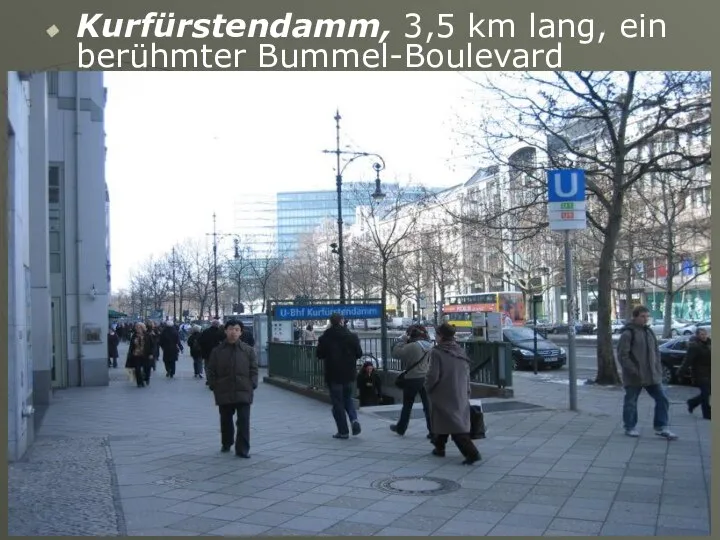 Kurfürstendamm, 3,5 km lang, ein berühmter Bummel-Boulevard