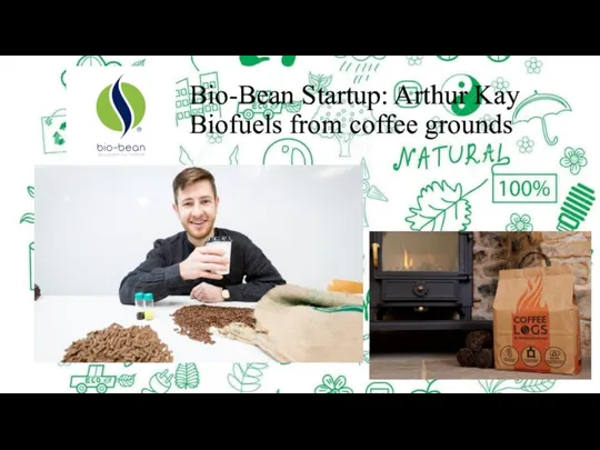 Bio-Bean Startup: Arthur Kay Biofuels from coffee grounds