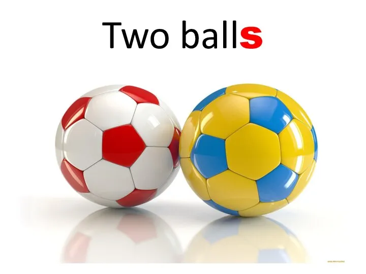 Two balls