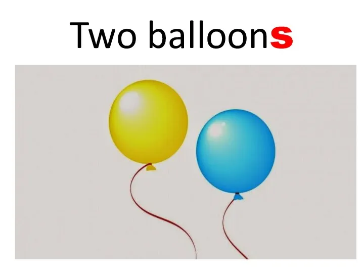 Two balloons