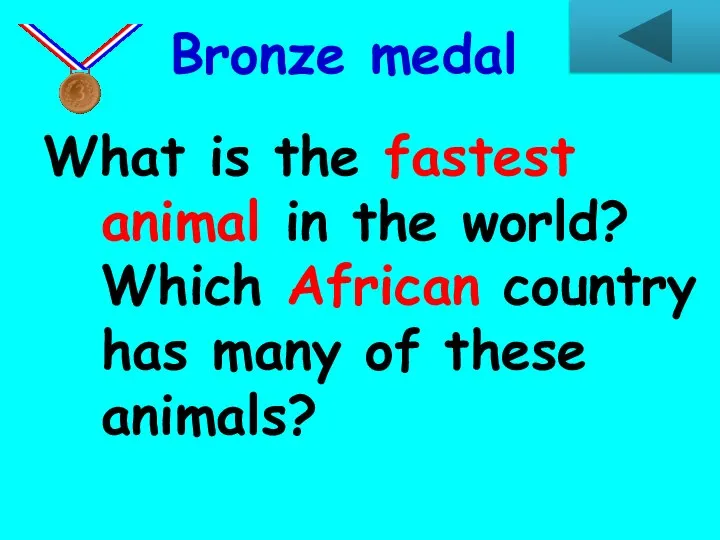What is the fastest animal in the world? Which African country has