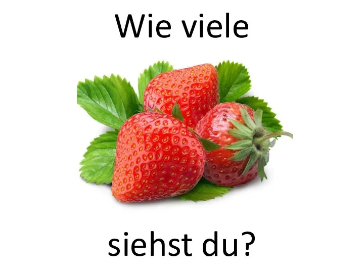 Wie viele siehst du?