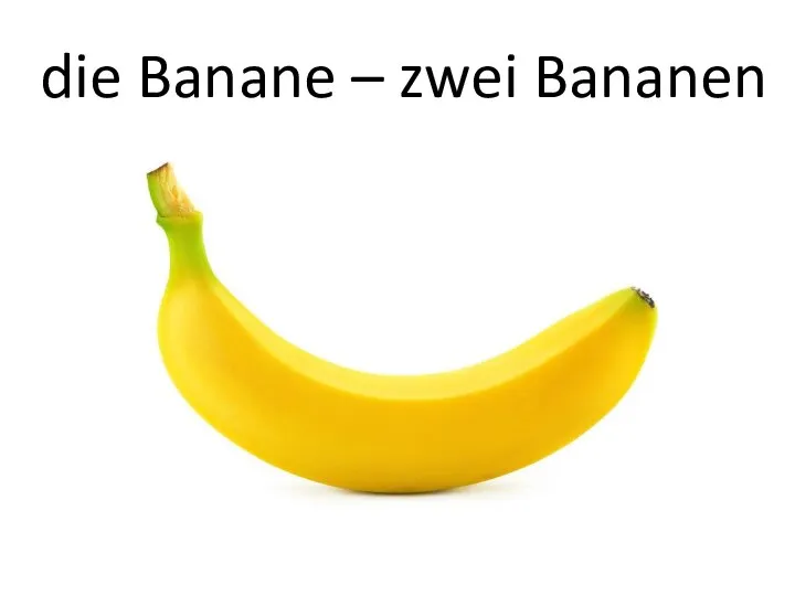die Banane – zwei Bananen