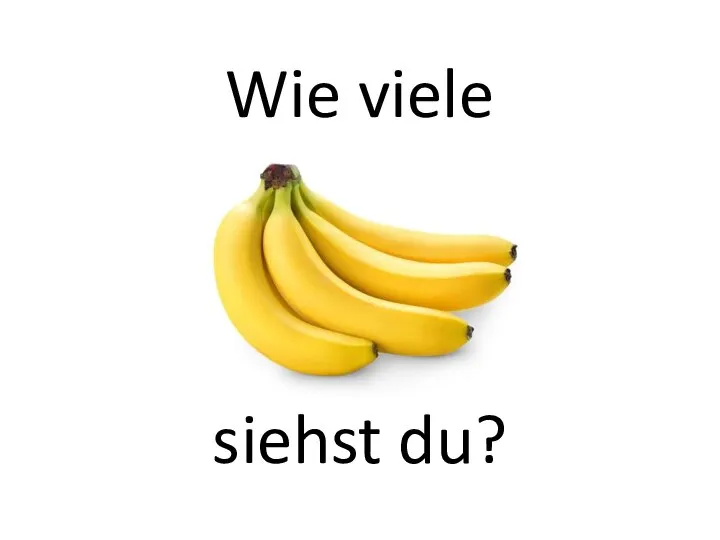 Wie viele siehst du?