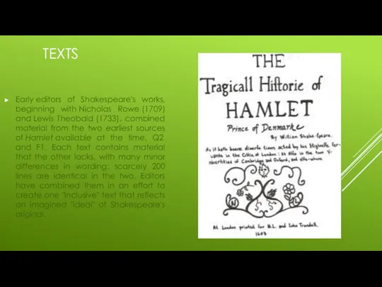 TEXTS Early editors of Shakespeare's works, beginning with Nicholas Rowe (1709) and