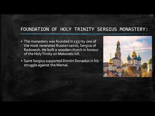 FOUNDATION OF HOLY TRINITY SERGIUS MONASTERY: The monastery was founded in 1337