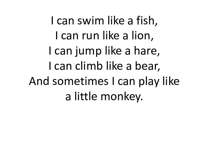 I can swim like a fish, I can run like a lion,