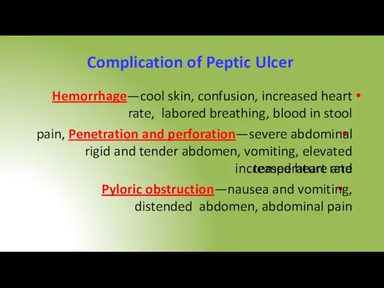 Complication of Peptic Ulcer Hemorrhage—cool skin, confusion, increased heart rate, labored breathing,