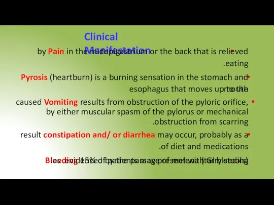 Clinical Manifestation Pain in the midepigastrium or the back that is relieved