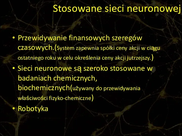 Stosowane sieci neuronowej Przewidywanie finansowych szeregów czasowych.(System zapewnia spółki ceny akcji w