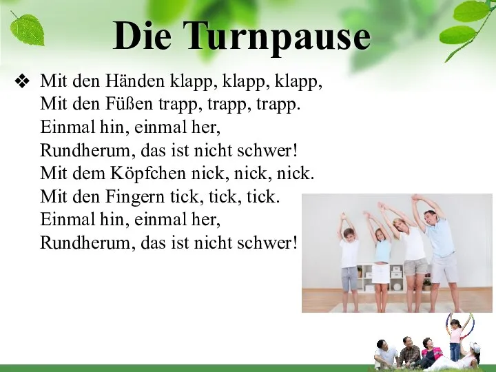 Die Turnpause Mit den Händen klapp, klapp, klapp, Mit den Füßen trapp,