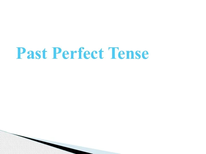 Past Perfect Tense