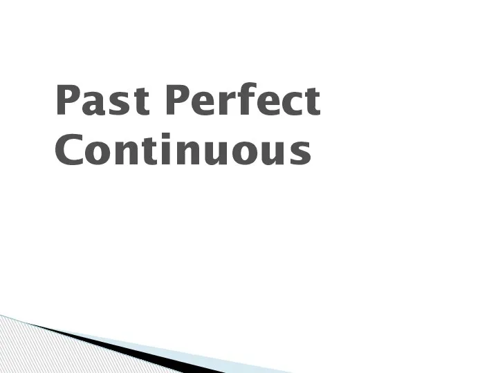 Past Perfect Continuous