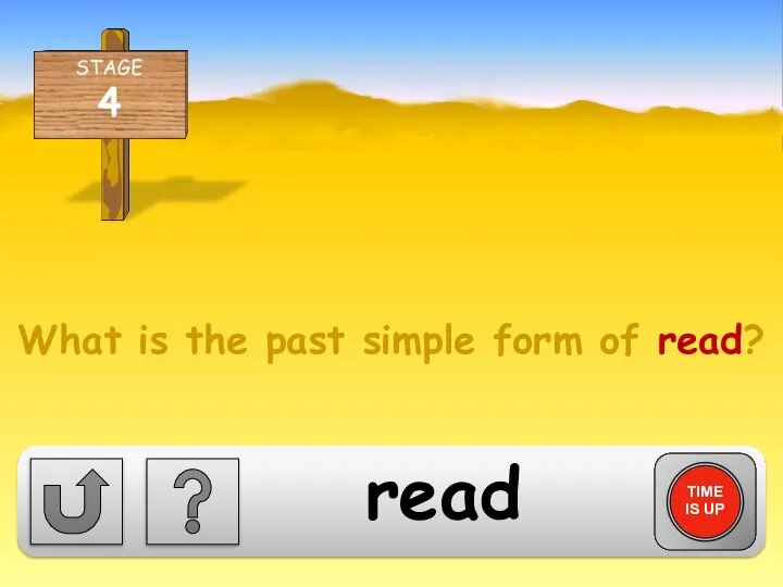 What is the past simple form of read? TIME IS UP read