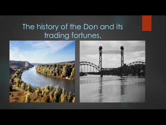 The history of the Don and its trading fortunes.