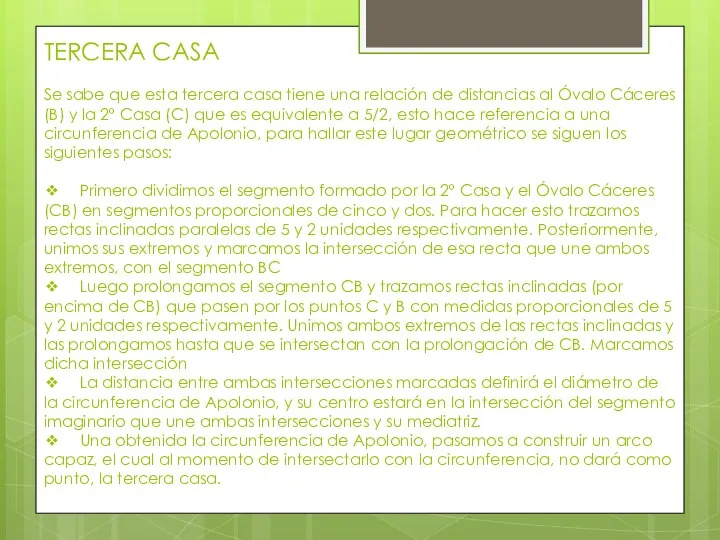 TERCERA CASA Se sabe que esta tercera casa tiene una relación de