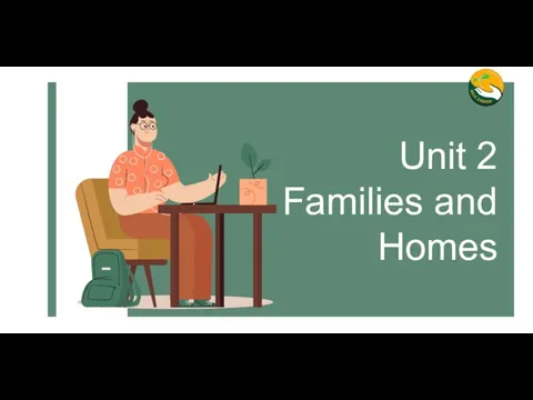 Unit 2 Families and Homes