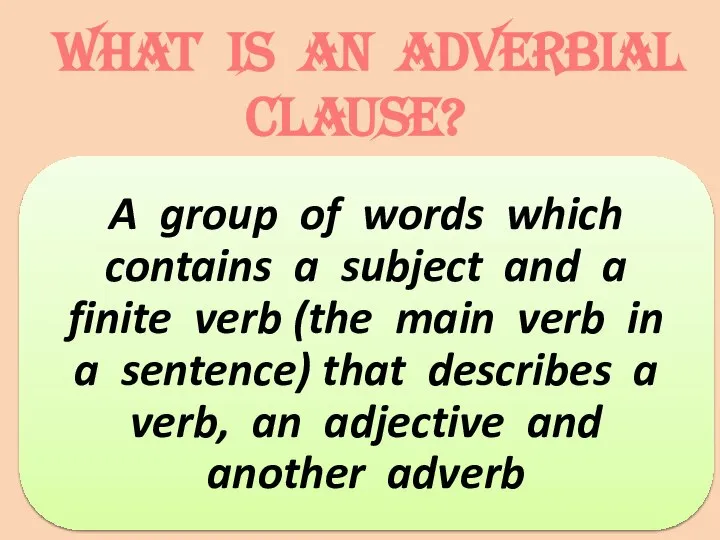 What is an Adverbial clause?
