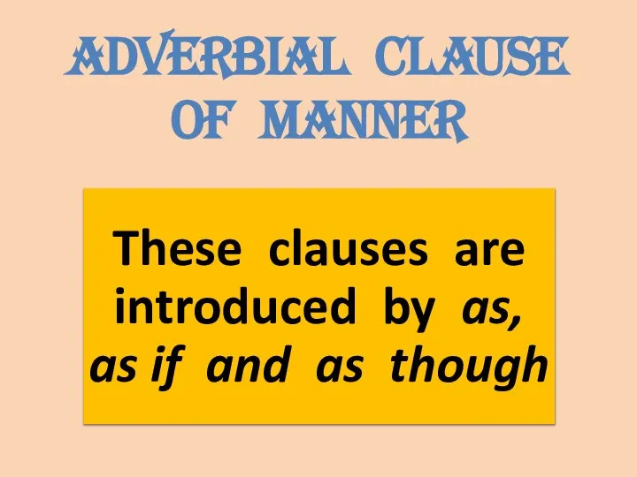 ADVERBIAL CLAUSE OF MANNER
