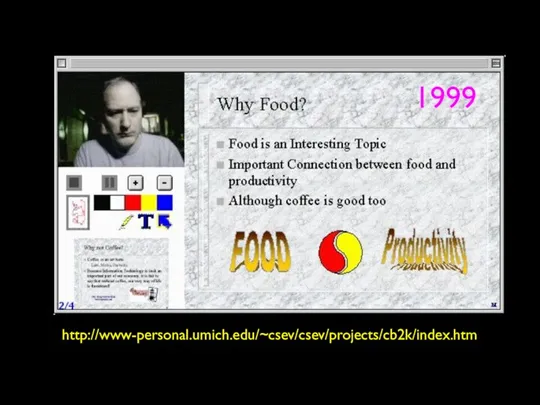 1999 http://www-personal.umich.edu/~csev/csev/projects/cb2k/index.htm