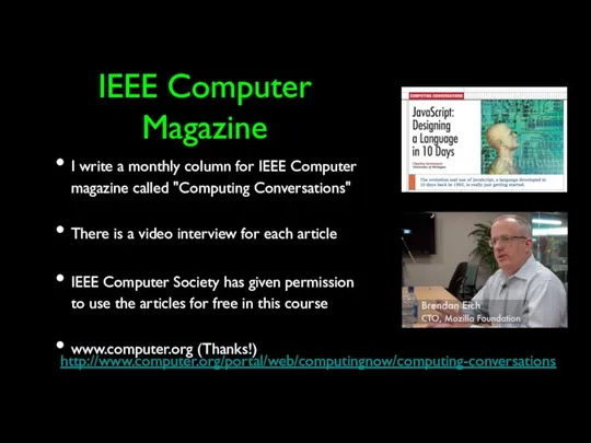 IEEE Computer Magazine I write a monthly column for IEEE Computer magazine
