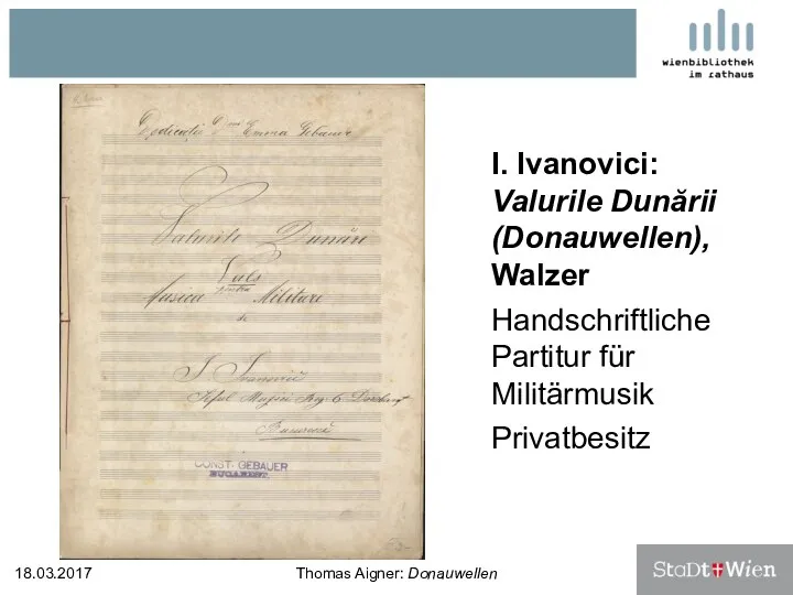 I. Ivanovici: Valurile Dunării (Donauwellen), Walzer Handschriftliche Partitur für Militärmusik Privatbesitz 18.03.2017 Thomas Aigner: Donauwellen