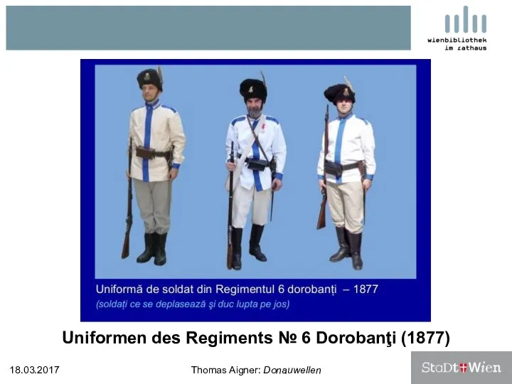 Uniformen des Regiments № 6 Dorobanţi (1877) 18.03.2017 Thomas Aigner: Donauwellen