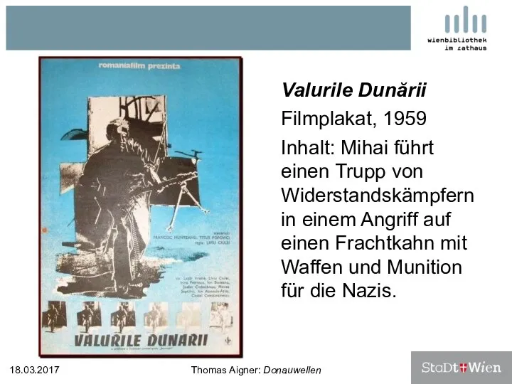 Valurile Dunării Filmplakat, 1959 Inhalt: Mihai führt einen Trupp von Widerstandskämpfern in