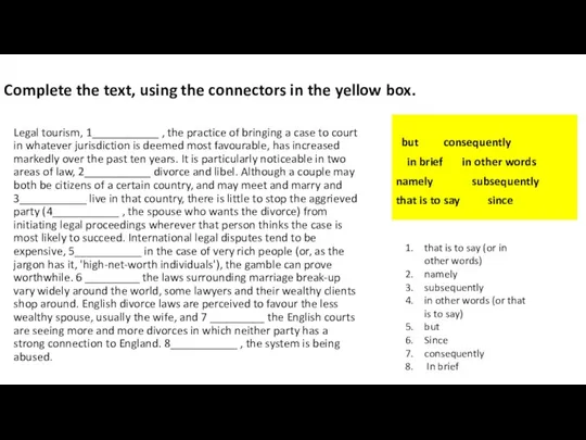 Complete the text, using the connectors in the yellow box. Legal tourism,