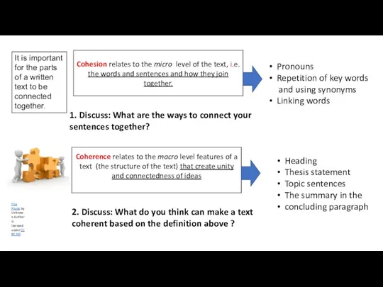 Cohesion relates to the micro level of the text, i.e. the words