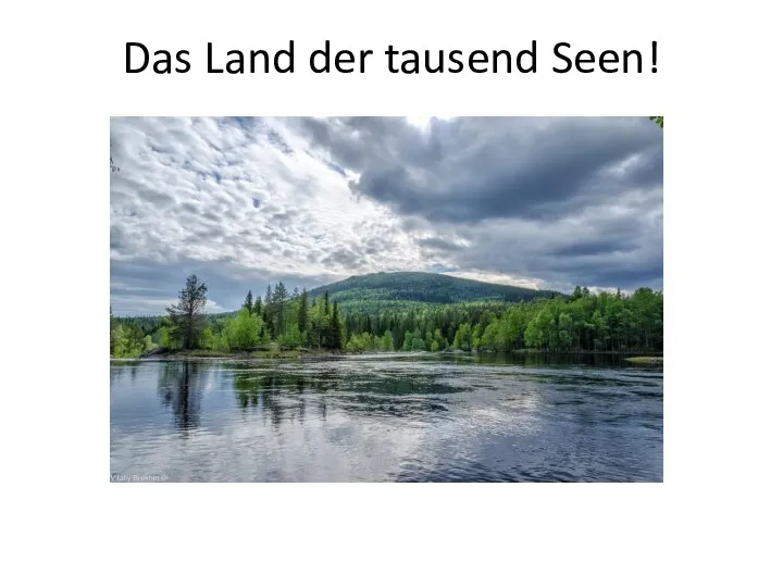 Das Land der tausend Seen!