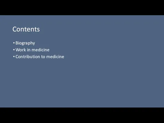 Contents Biography Work in medicine Contribution to medicine