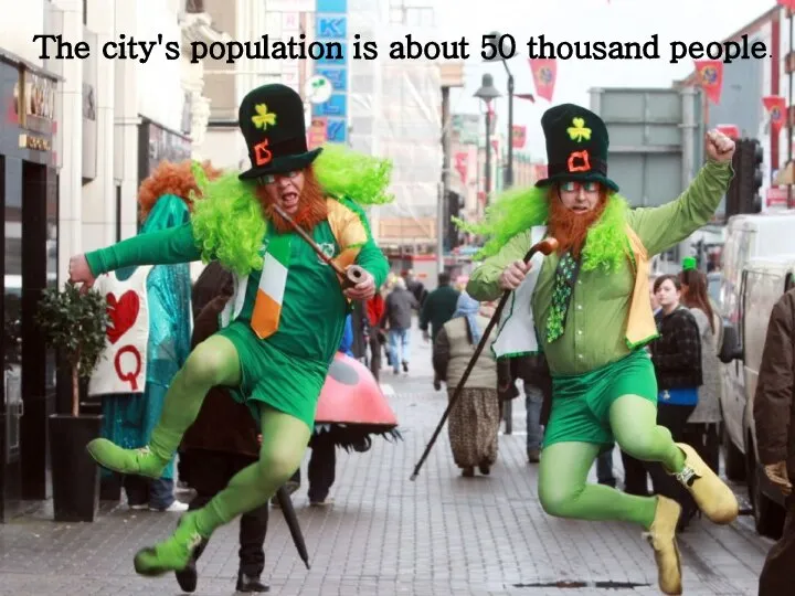 The city's population is about 50 thousand people.