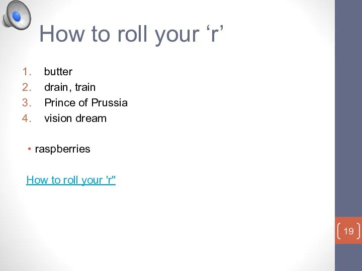 How to roll your ‘r’ butter drain, train Prince of Prussia vision