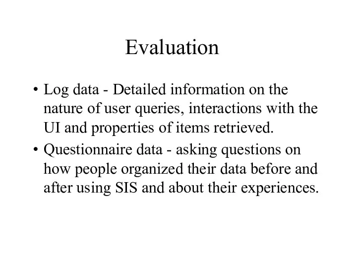 Evaluation Log data - Detailed information on the nature of user queries,