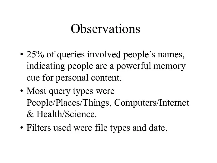 Observations 25% of queries involved people’s names, indicating people are a powerful