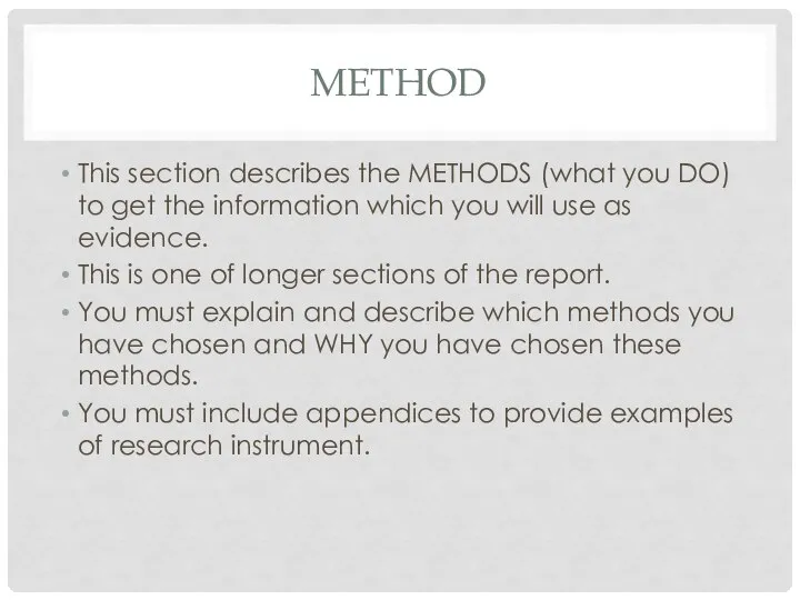 METHOD This section describes the METHODS (what you DO) to get the