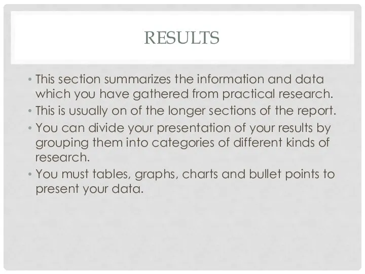 RESULTS This section summarizes the information and data which you have gathered