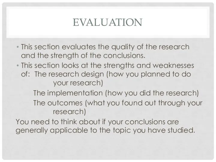 EVALUATION This section evaluates the quality of the research and the strength