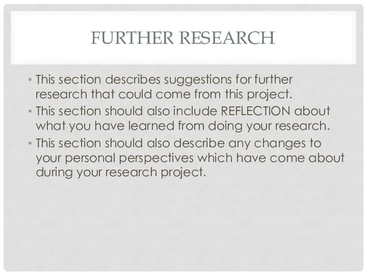 FURTHER RESEARCH This section describes suggestions for further research that could come