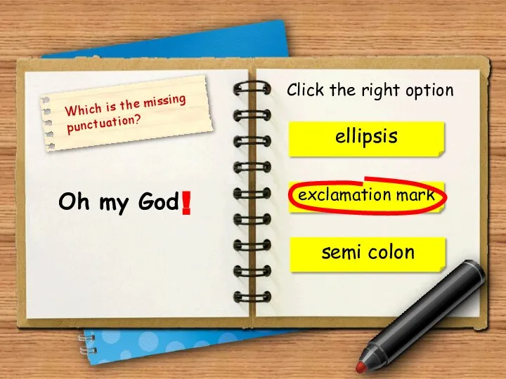 Oh my God ellipsis Click the right option ! semi colon exclamation mark