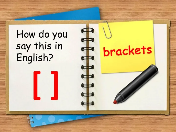 [ ] brackets How do you say this in English?