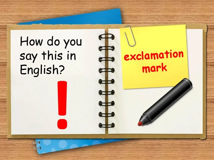 ! exclamation mark How do you say this in English?