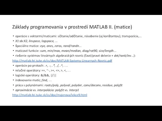 Základy programovania v prostredí MATLAB II. (matice) operácie s vektormi/maticami: sčítanie/odčítanie, násobenie