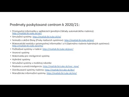 Predmety poskytované centrom k 2020/21: Priemyselná informatika v aplikáciách (predtým Základy automatického