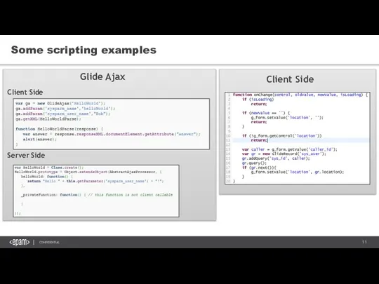 Some scripting examples Client Side Server Side Glide Ajax Client Side