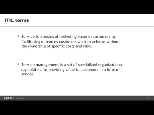 Service is a means of delivering value to customers by facilitating outcomes