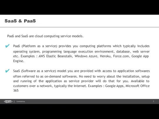 PaaS and SaaS are cloud computing service models. PaaS (Platform as a