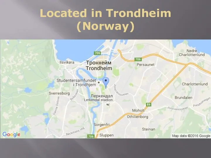 Located in Trondheim (Norway)